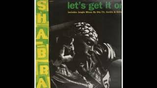 Shabba Ranks - Let's Get It On (Shy FX Drum And Bass Version)