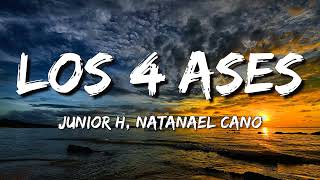 Los 4 Ases - Junior H, Natanael Cano,Ovi, Herencia De Patrones (Letra\Lyrics)