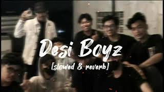 🥺Desi Boyz || slowed reverb || fluayz #trending #lyrics #slowedandreverb❣️