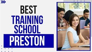 Best Training School in Preston, United Kingdom