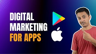 GROW YOUR APP with Digital marketing in 2022 - How to do digital marketing for your mobile App