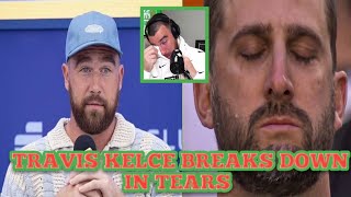 Travis Kelce caught in an emotional state shedding tears after rumor circulated. This will shock you