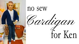 No Sew Cardigan for Ken Dolls