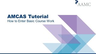 2018 AMCAS Application Tutorial - How to Enter Basic Course Work