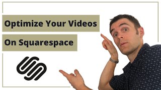 How to Add & Optimize Videos on Squarespace Websites