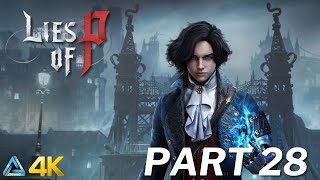 Lies of P Walkthrough No Commentary in 4K Part 28 (PS5)