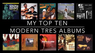 My Top Ten Modern Tres Albums | Tres Cubano | Cuban Tres | Tresero | Desert Island Discs