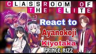 React to Ayanokoji Kiyotaka | Classroom of the elite react to Ayanokoji Kiyotaka | [COTE REACTS] |