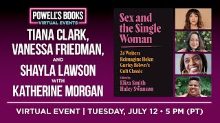 Tiana Clark, Vanessa Friedman & Shayla Lawson present Sex & the Single Woman with Katherine Morgan