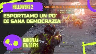 PIOVONO PIOMBO e DEMOCRAZIA su HELLDIVERS 2!  GAMEPLAY ITA [60FPS]