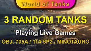 Playing 3 Live Games with 3 Random Tanks - OBJECT 705A / 114 SP2 / MINOTAURO