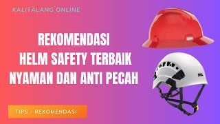 5 REKOMENDASI HELM SAFETY TERBAIK NYAMAN DAN ANTI PECAH