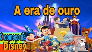 A era de ouro da Disney(o começo da Disney!)