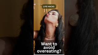 Life Made Easy: 60-Second Hacks - Avoiding Overeating #lifehacks #food #foodie  #shortsvideo #shorts