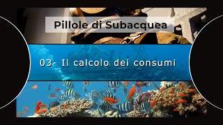 Pillole di subacquea #03: Il calcolo dei consumi