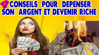 comment   dépenser   son  argent  pour  devenir  riche: 4 conseils  infaillibles