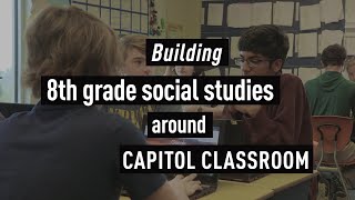 Building 8th Grade Civics Around Capitol Classroom