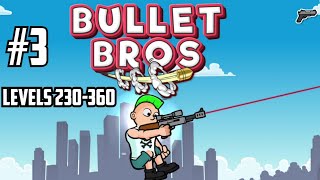 Bullet Bros gameplay LEVELS (230-360) II Bullet Bros Walkthrough II Bullet bros game II Bullet bros