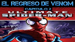 The ultimate spiderman el  regreso de venom capitulo 2