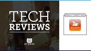 Ethos3 Tech Review: Mighty Meeting