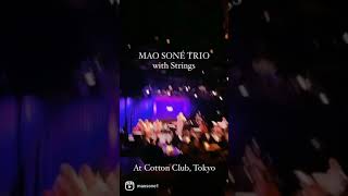 MAO SONÉ TRIO with Strings at Cotton Club, Tokyo