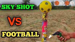 Sky Shot VS Football Experiment 2023 | Football Testing Diwali Skyshots | Bharu Ke Experiment