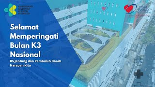 Selamat Memperingati Bulan K3 Nasional - RS Jantung dan Pembuluh Darah Harapan Kita