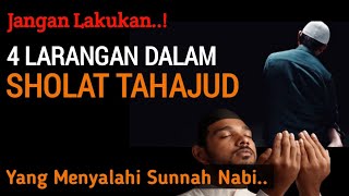 BANYAK YANG TIDAK TAHU..! || 4 Larangan Shalat Tahajud.,, Yang Menyalahi Sunnah Nabi..