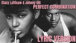 PERFECT COMBINATION - STACY LATTISAW & JOHNNY GILL (Lyric Version)