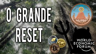 O GRANDE RESET - A NOVA ORDEM MUNDIAL