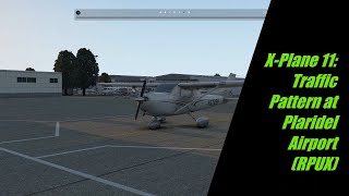 X-Plane 11: Traffic Pattern at Plaridel Airport (RPUX)