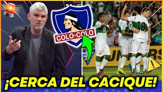 🚨¡CERCA DE COLO COLO!?💥 ¡AGITÓ ESTE VIERNES! ACABAN DE TRAER LA NOTICIA! ULTIMA NOVEDADES EL CACIQUE