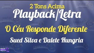 O Céu Responde Diferente (Playback 2 tons Acima) Sued Silva e Dalete Hungria