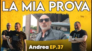 LA MIA PROVA Ep.37 - Andrea e la sua... mangia curve!