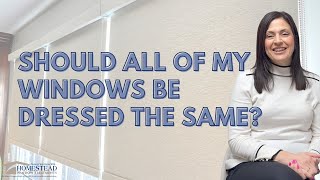 Should All of My Windows be Dressed the Same?