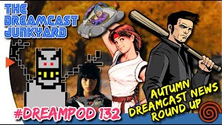 The Dreamcast Junkyard DreamPod - Episode 132: Grand Theft Autumn (Fall Dreamcast News Round-Up)