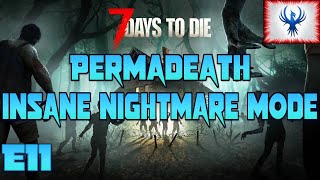 Insane Nightmare Hardcore Permadeath 7 Days To Die E11