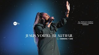 Jesus You're Beautiful (Live at All People's Church) | by James Kufeldt