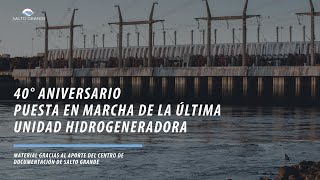 40° Aniversario puesta en marcha de la última unidad hidrogeneradora