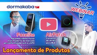 Webinar dormakaba: Lançamento dos Produtos Facelite e AirPatch