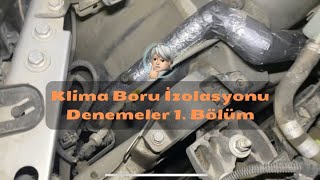 Klima Boru İzolasyonu Denemeler 1. Bölüm