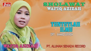 WAFIQ AZIZAH - SHOLAWAT - TUNTUTLAH ILMU ( Official Video Musik ) HD