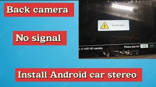 rear camra no video signal when install Android car stereo