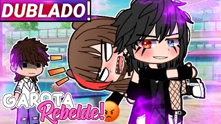 || Garota Rebelde || Mini-filme Gacha Life [Dublado]