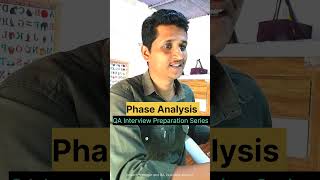 What is Phase Analysis ? InterviewPreperationSeries#6 #tetsinginterviewquestions #shorts  #testing