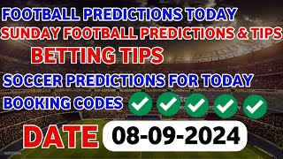 FOOTBALL PREDICTIONS TODAY 08/09/2024|SOCCER PREDICTIONS BETTING TIPS,#betting@sports betting tips