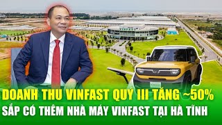 Tỷ phú Phạm Nhật Vượng sắp xây thêm nhà máy VinFast tại quê nhà, quy mô 300.000 xe/năm