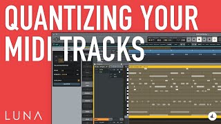 How to Quantize Midi in LUNA