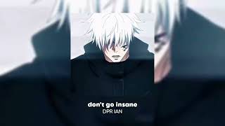 DPR IAN — don't go insane (speed up)