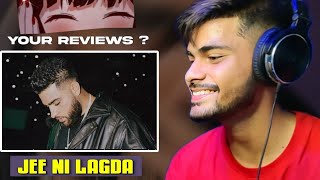 Reaction on Jee Ni Lagda - Karan Aujla | Ikky | Making Memories